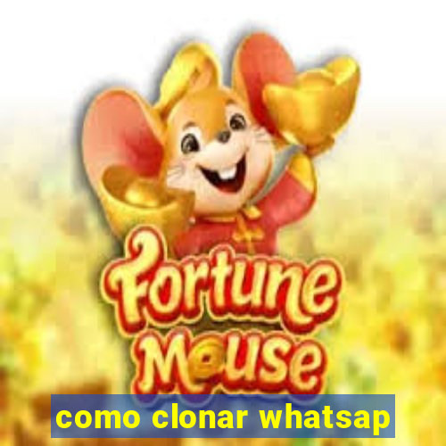 como clonar whatsap