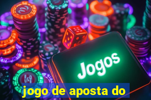 jogo de aposta do