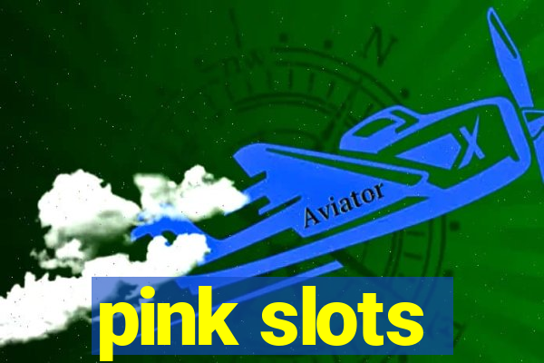 pink slots