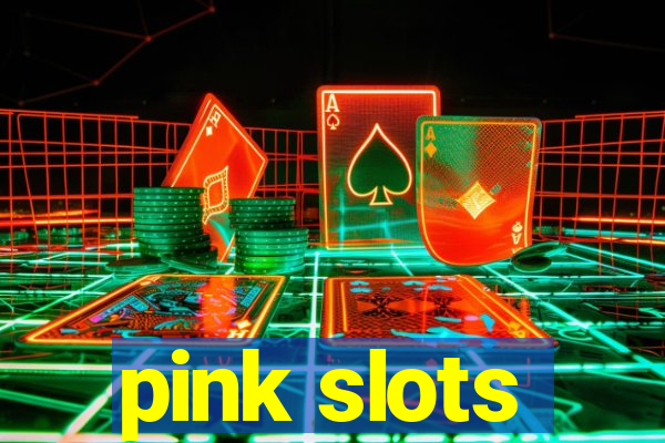 pink slots