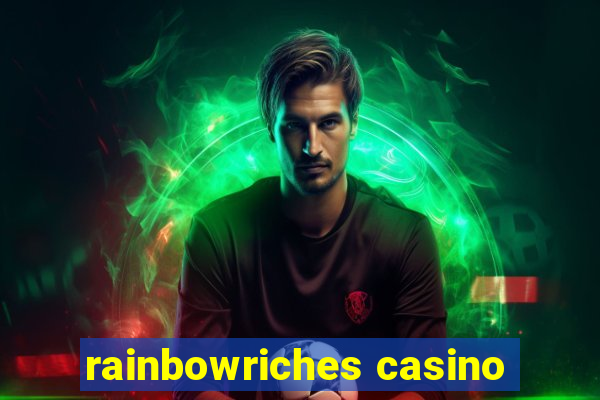 rainbowriches casino