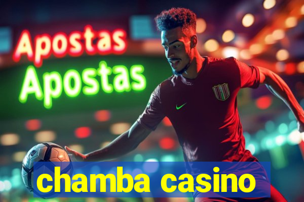 chamba casino