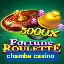 chamba casino