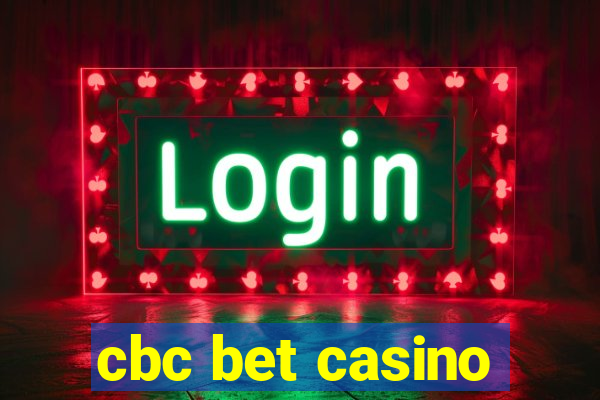 cbc bet casino