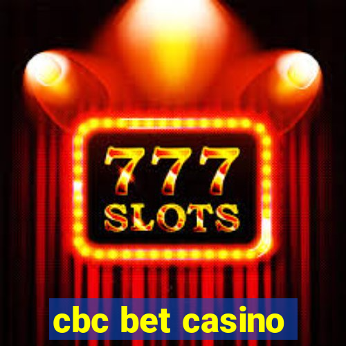 cbc bet casino