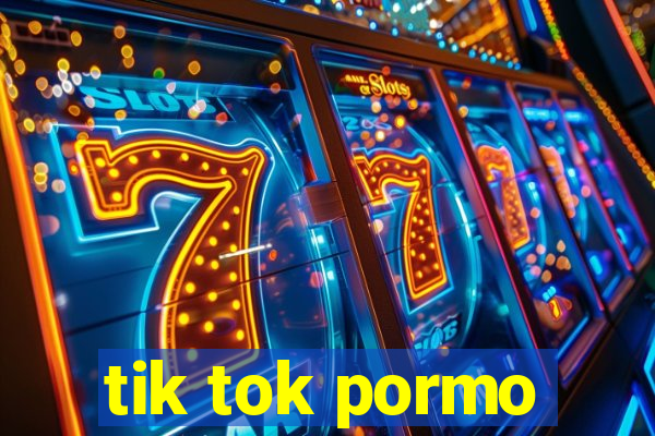 tik tok pormo