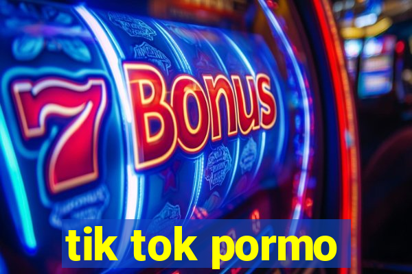 tik tok pormo