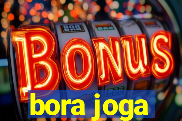 bora joga