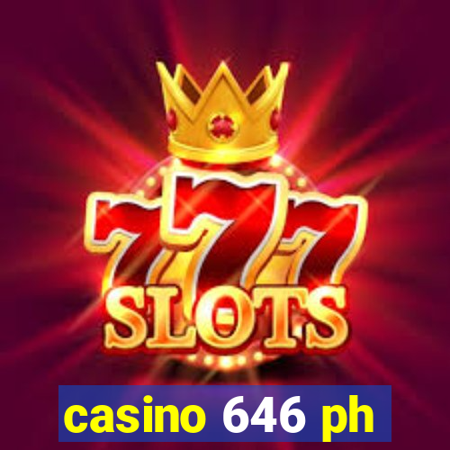 casino 646 ph