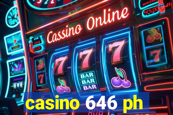 casino 646 ph