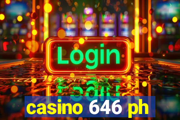 casino 646 ph