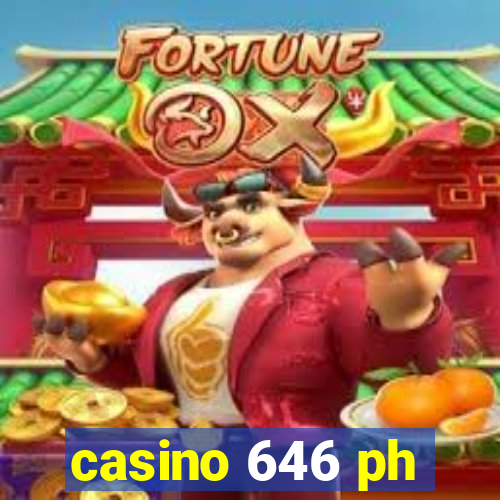 casino 646 ph