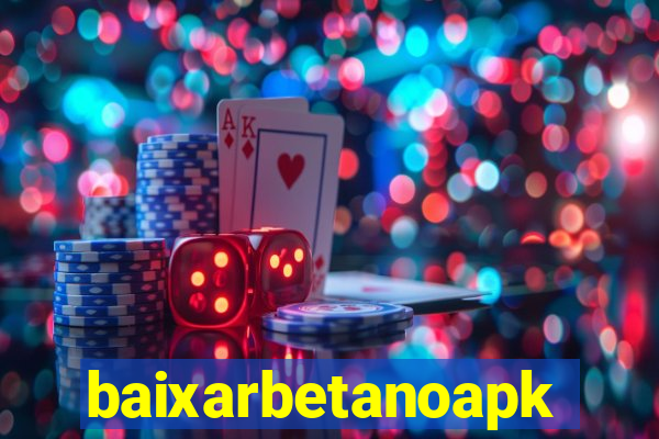 baixarbetanoapk