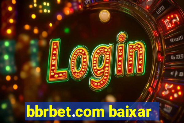 bbrbet.com baixar