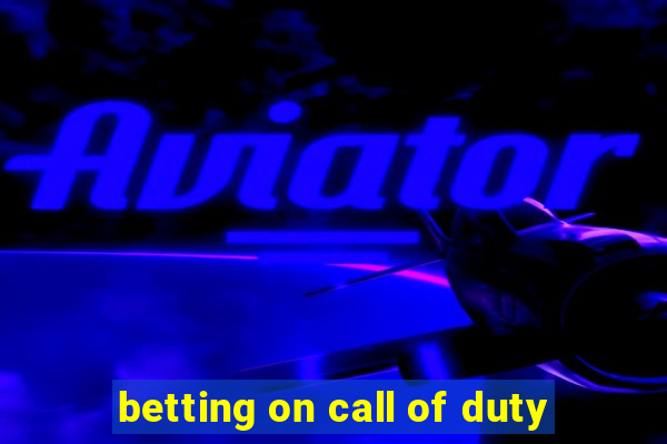 betting on call of duty