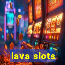 lava slots