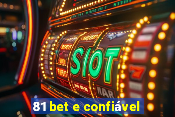 81 bet e confiável