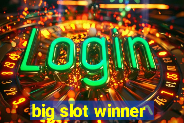 big slot winner