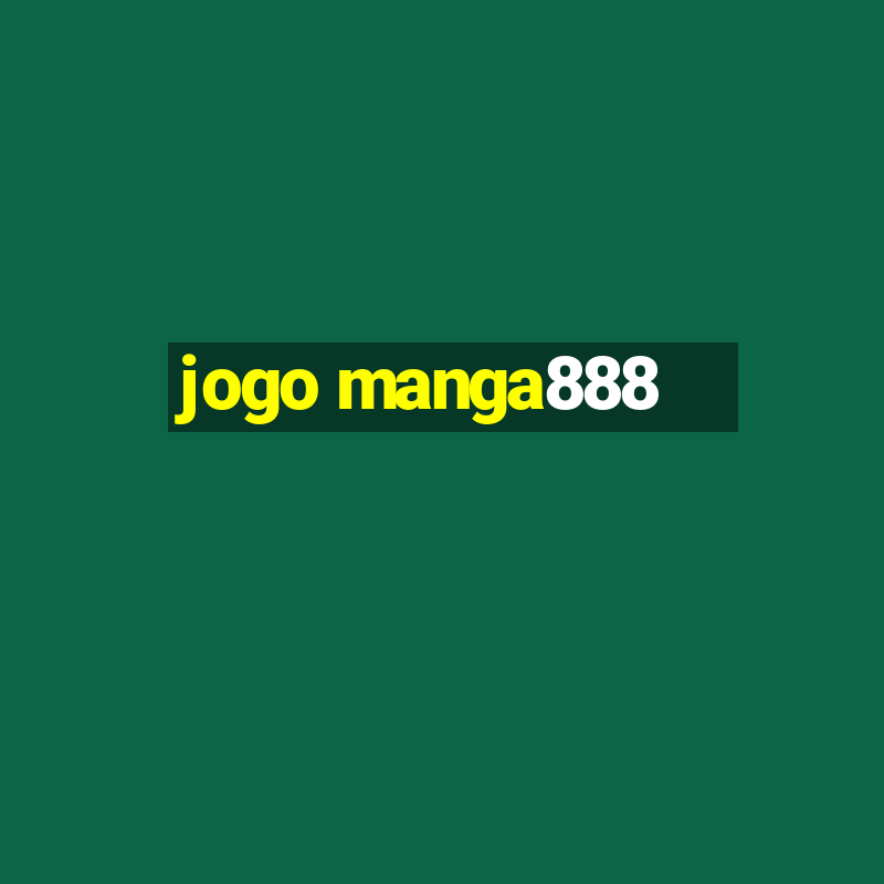 jogo manga888