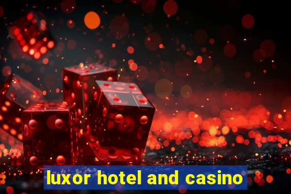 luxor hotel and casino