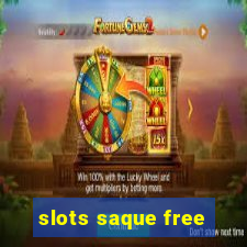 slots saque free