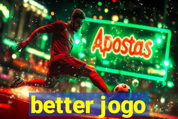 better jogo