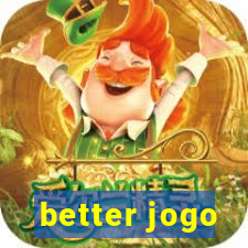 better jogo