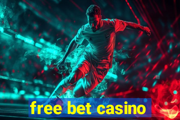 free bet casino