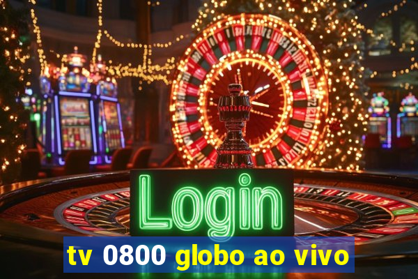 tv 0800 globo ao vivo