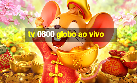 tv 0800 globo ao vivo