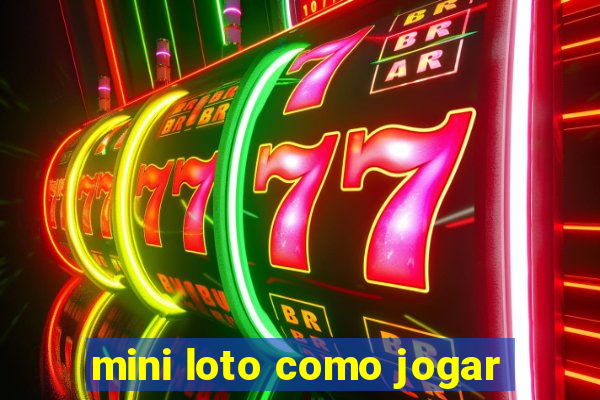 mini loto como jogar