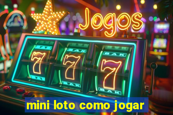 mini loto como jogar