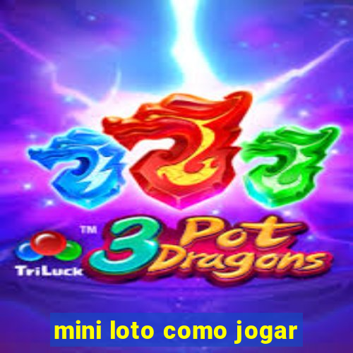 mini loto como jogar