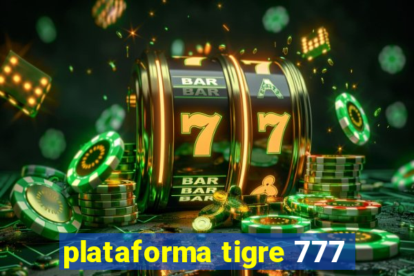 plataforma tigre 777