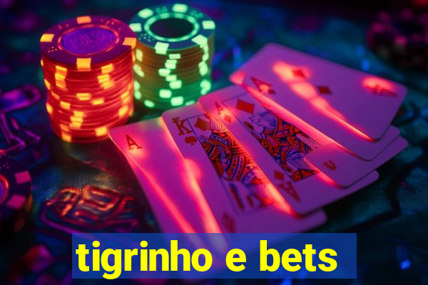 tigrinho e bets