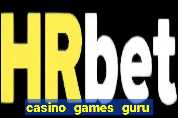 casino games guru 7 bet