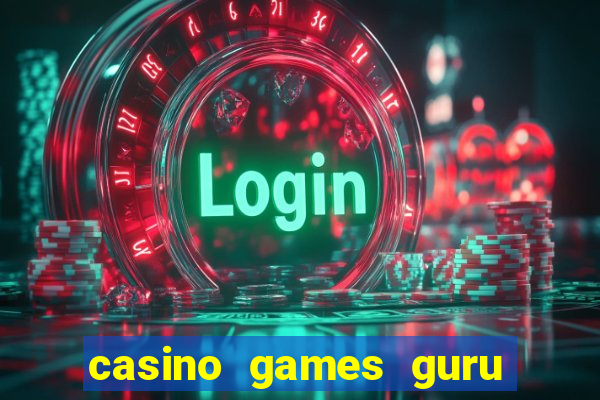 casino games guru 7 bet