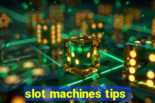 slot machines tips