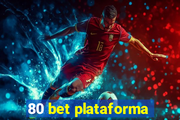 80 bet plataforma