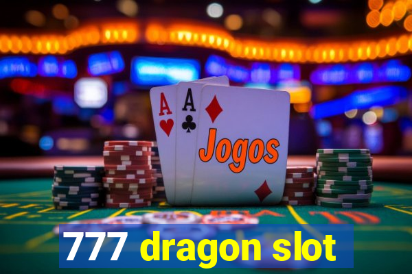 777 dragon slot