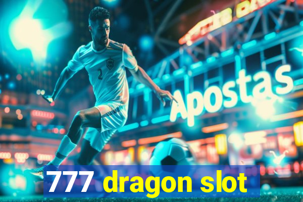 777 dragon slot