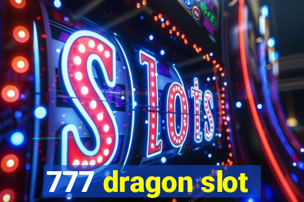 777 dragon slot