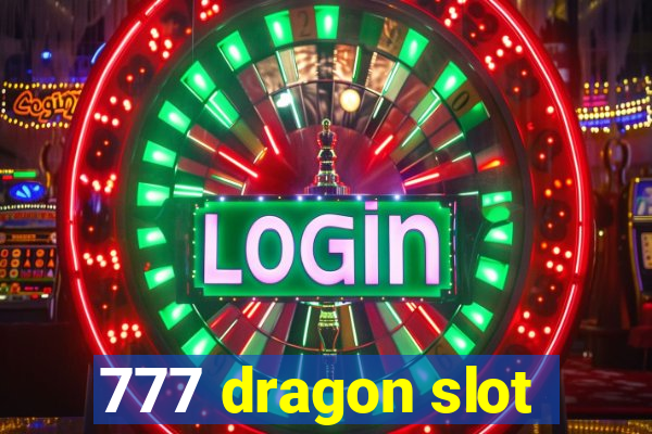 777 dragon slot