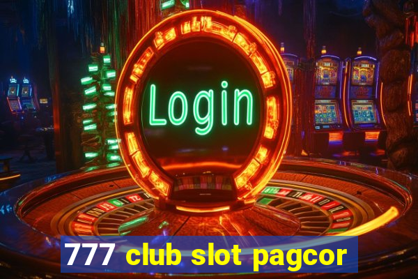 777 club slot pagcor