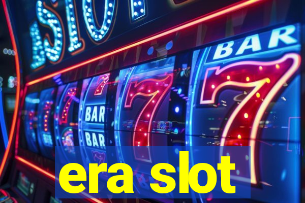 era slot