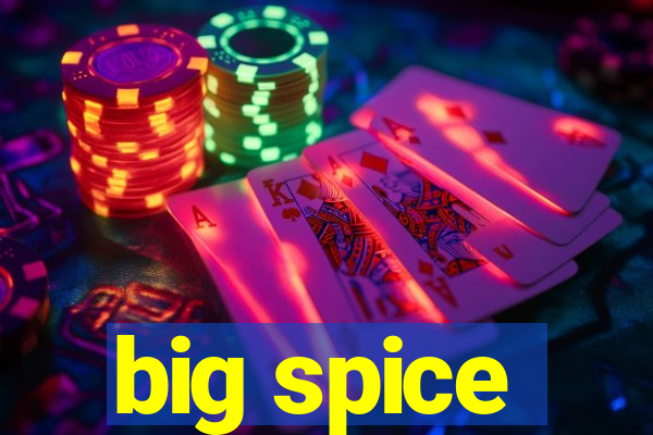 big spice