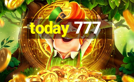 today 777