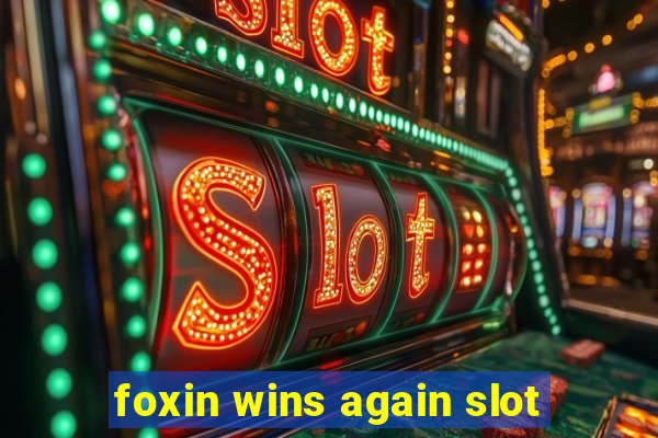 foxin wins again slot