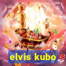 elvis kubo