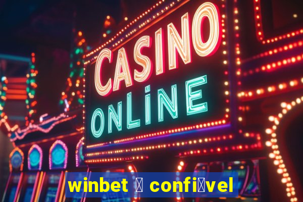 winbet 茅 confi谩vel